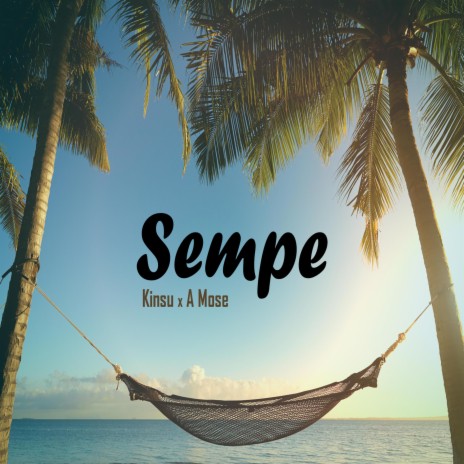 Sempe ft. A Mose | Boomplay Music