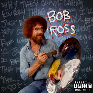 Bob Ross lyrics | Boomplay Music