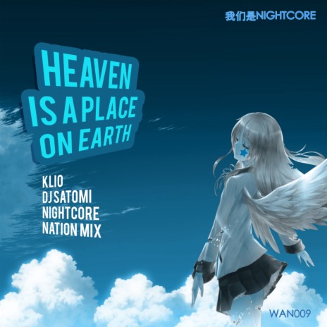 Heaven Is a Place on Earth (Nightcore Nation Mix) ft. DJ Satomi & Nightcore Nation | Boomplay Music