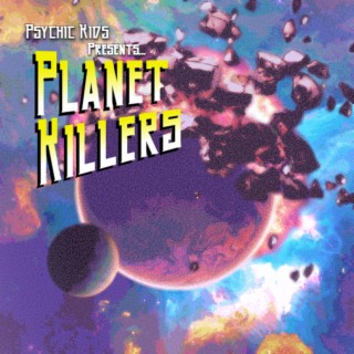 Planet Killers