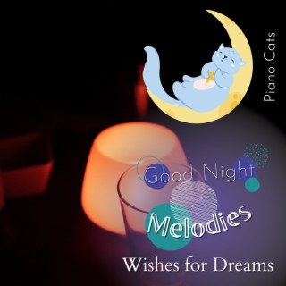 Good Night Melodies - Wishes for Dreams