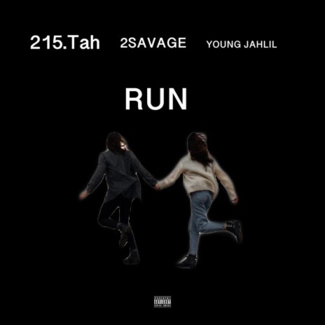 RUN ft. 2SAVAGE & YOUNG JAHLIL | Boomplay Music