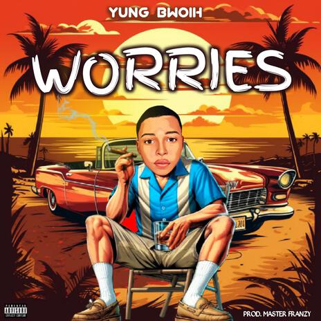 Worries | Boomplay Music