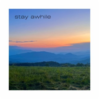 Stay Awhile lyrics | Boomplay Music