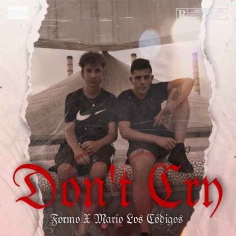Don't cry ft. Mario Los Códigos & PardusBarcelona | Boomplay Music