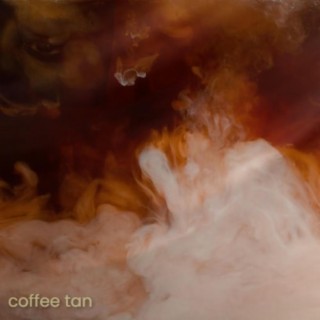 coffee tan lyrics | Boomplay Music