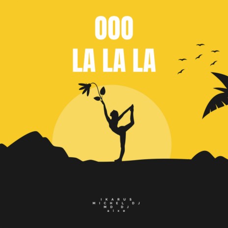 Ooo La La La ft. Michel Dj, MD DJ & aixe | Boomplay Music