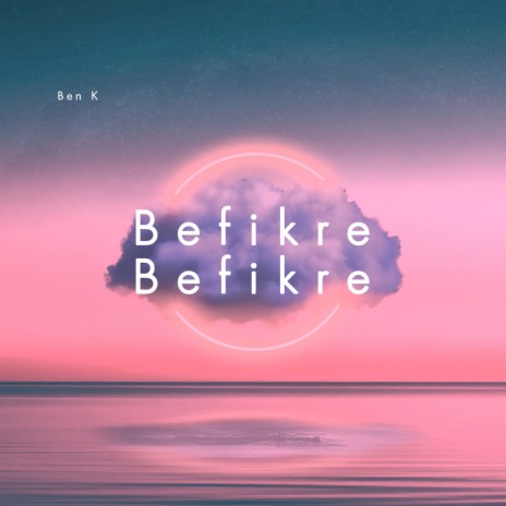 Befikre Befikre ft. Sabir Ahmed | Boomplay Music