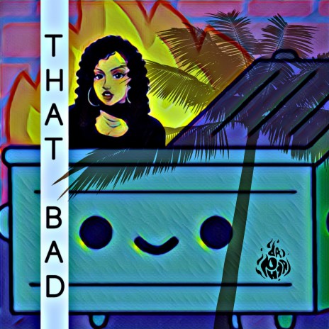 That Bad | Boomplay Music