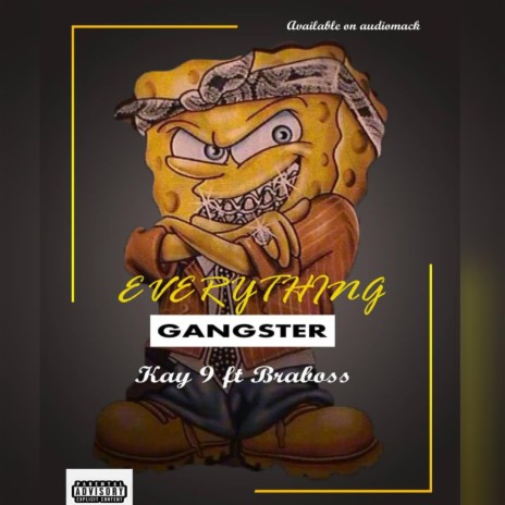 Everything Gangster ft. Bra Boss | Boomplay Music