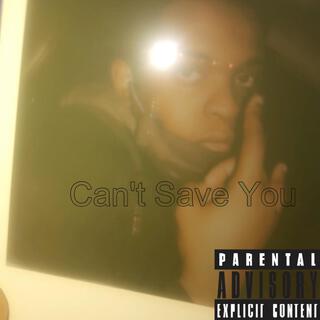 Cant Save You