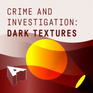 Crime And Investigation - Dark Textures