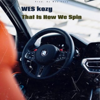That Is How We Spin lyrics | Boomplay Music