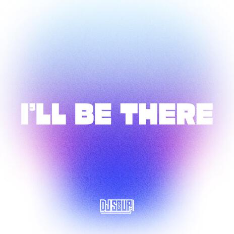 i'll be there | Boomplay Music