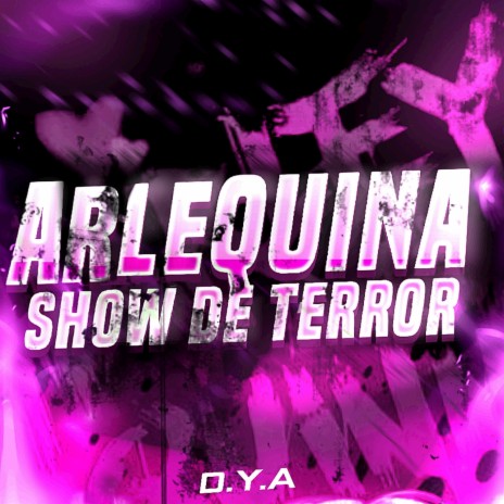 Arlequina: Show de Terror | Boomplay Music