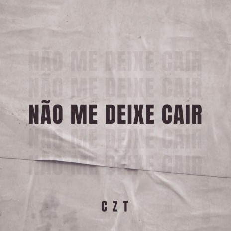 Não Me Deixe cair | Boomplay Music