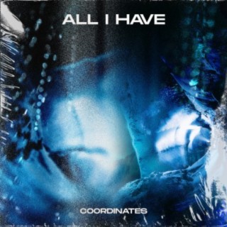 All I Have lyrics | Boomplay Music