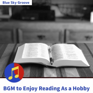 BGM to Enjoy Reading As a Hobby
