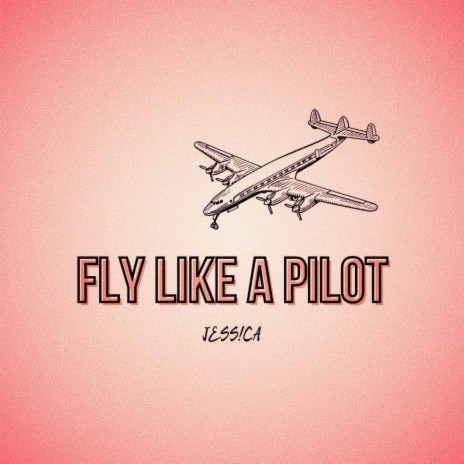 fly like a pilot | Boomplay Music
