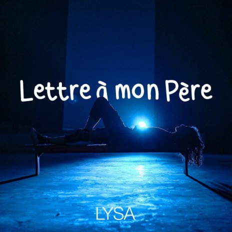 Lettre à mon Père | Boomplay Music