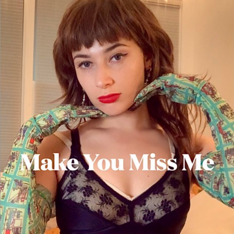 Make You Miss Me | Boomplay Music