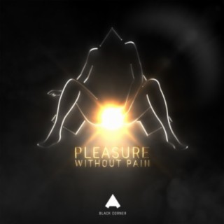 Pleasure Without Pain