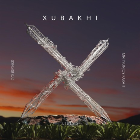 Xubakhi ft. Gourisnkr & Mrityunjoy Kakoti | Boomplay Music