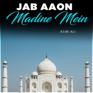 Jab Aaon Madine Mein