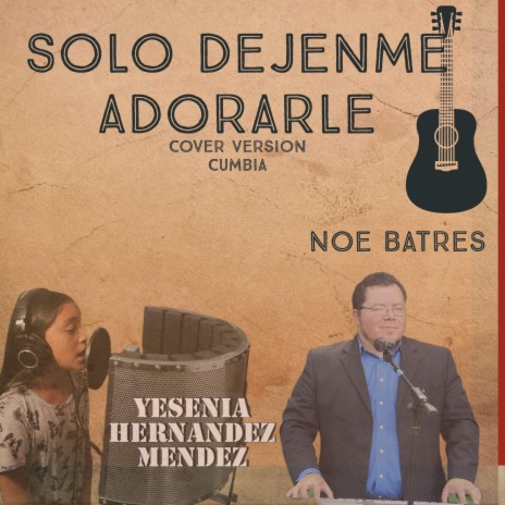 Solo Dejenme Adorarle | Boomplay Music