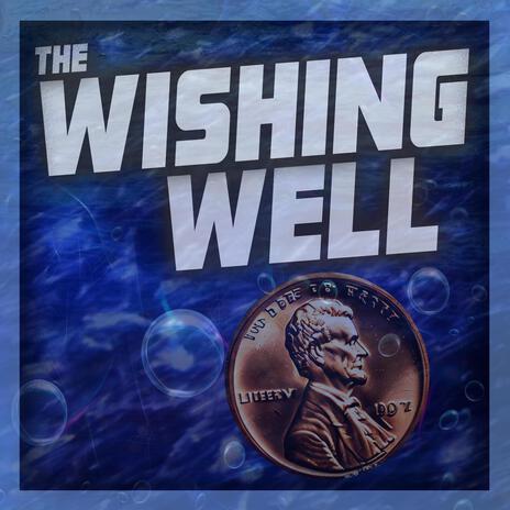 The Wishing Well | Boomplay Music