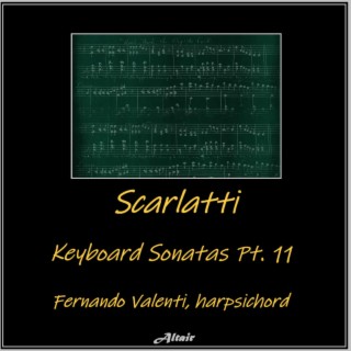 Scarlatti: Keyboard Sonatas PT. 11