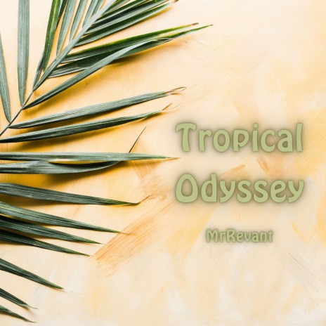 Tropical Odyssey | Boomplay Music