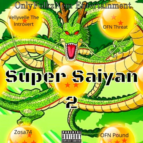 Super Saiyan 2 ft. OFN Threat, Zosa74 & OFN Pound