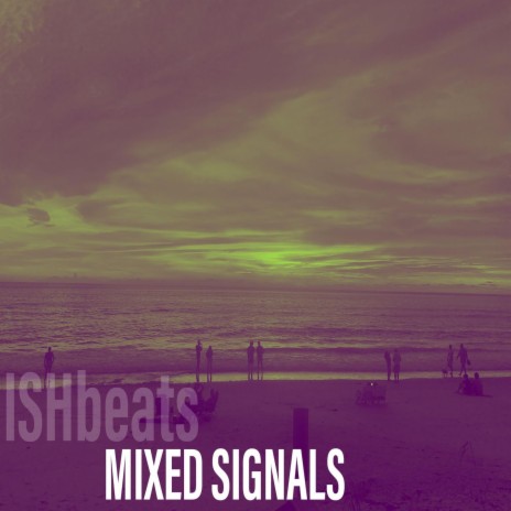 Mixed Signals | Boomplay Music