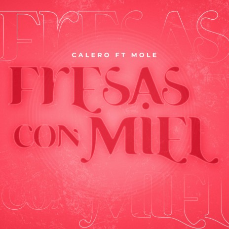 Fresas Con Miel ft. Mole | Boomplay Music