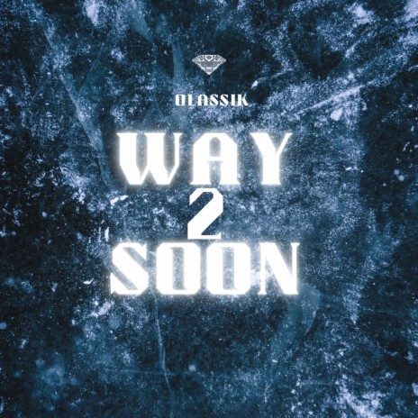 Way 2 Soon | Boomplay Music