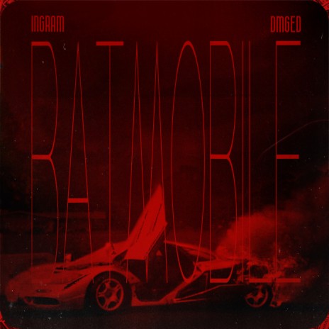 Batmobile ft. DMGED | Boomplay Music