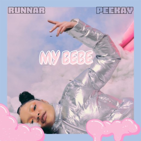 My Bebe ft. Peekay | Boomplay Music