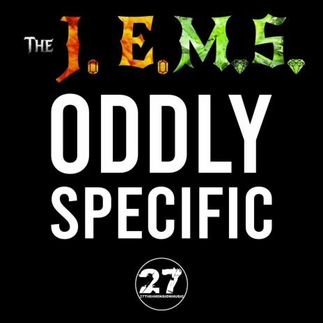 Oddly Specific ft. The J.E.M.S. | Boomplay Music