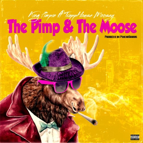 The Pimp & The Moose ft. TrappHouse Moosey | Boomplay Music