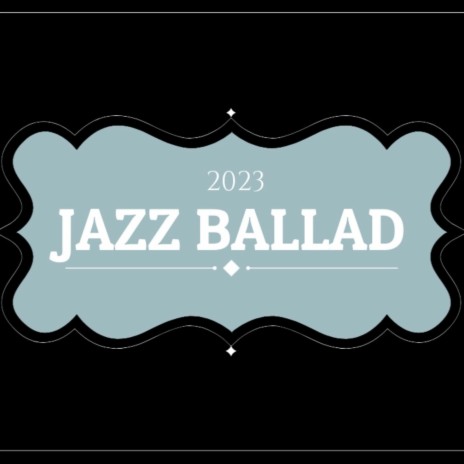 jazz ballad | Boomplay Music