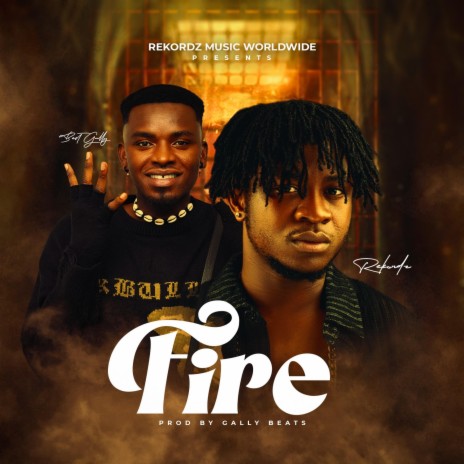 Fire ft. Best Gally | Boomplay Music