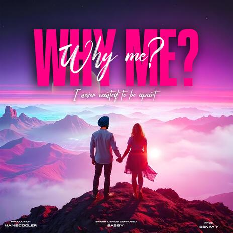 Why me? | Boomplay Music