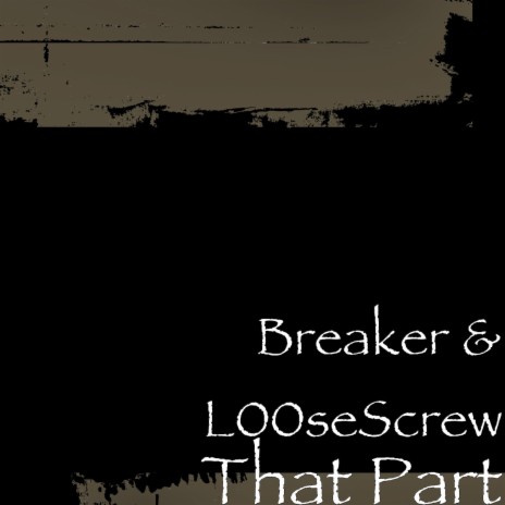 That Part ft. L00seScrew | Boomplay Music