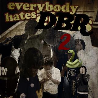 Everybody Hates DBR 2