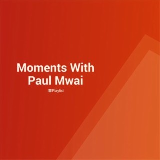 Moments With Paul Mwai