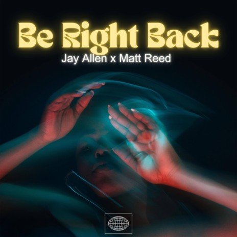 Be Right Back ft. Matt Reed | Boomplay Music