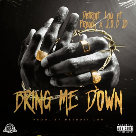 Bring Me Down ft. Preach_313 & J.O.B JB | Boomplay Music