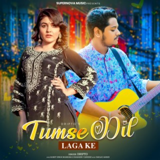 Tumse Dil Laga Ke