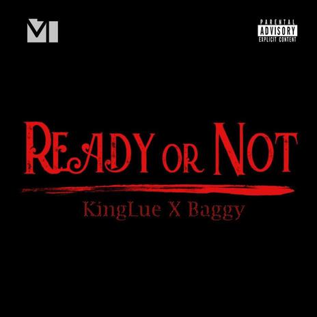 Ready Or Not ft. Baggy Rashid | Boomplay Music